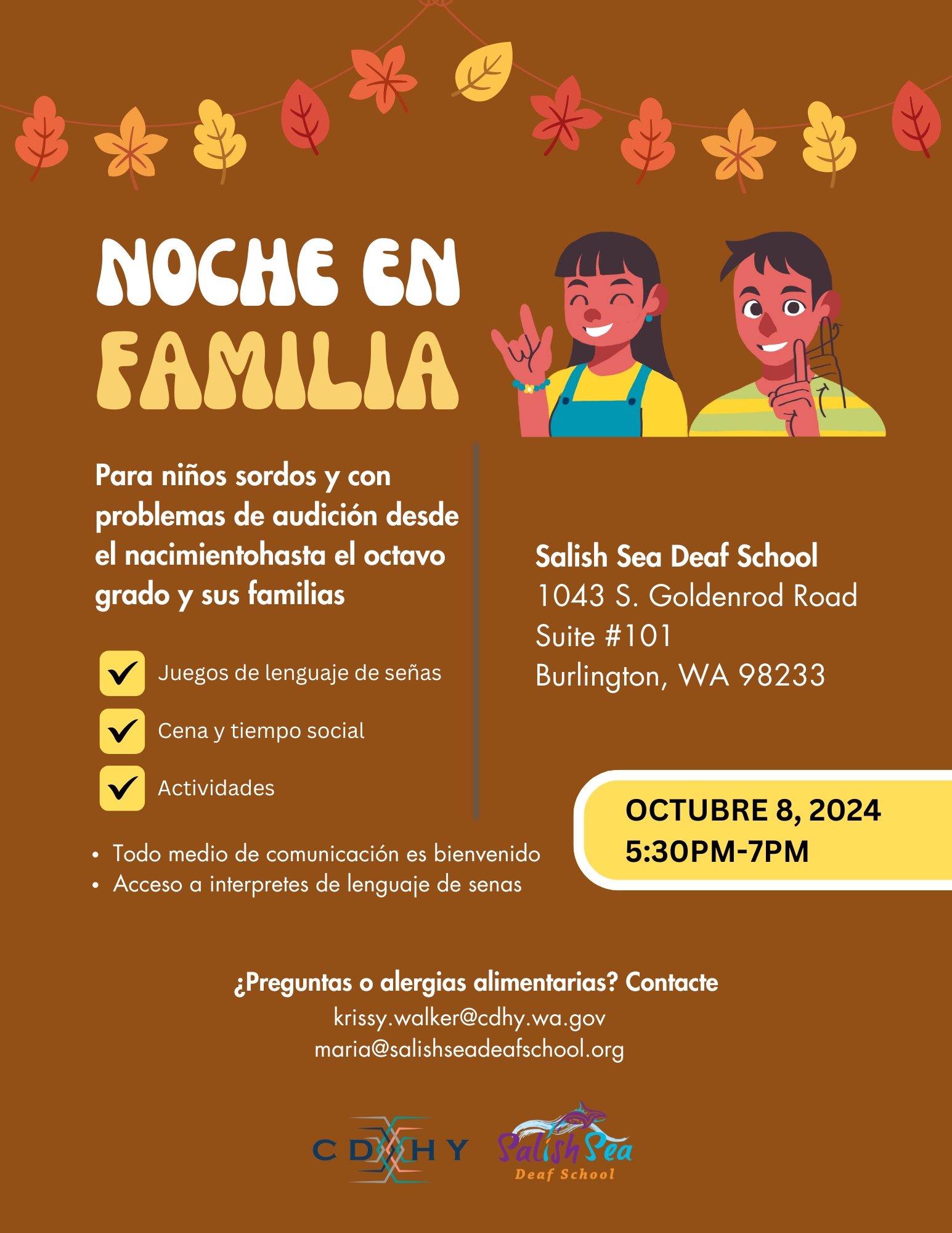 Family Night Flyer in Spanish
october 8, 2024
5:30pm to 7pm
where? salish sea deaf school
questions? contact Krissy Walker at krissy.walker@cdhy.wa.gov